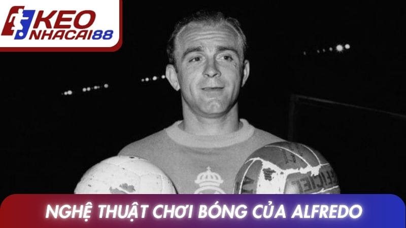 Nghệ thuật chơi bóng của Alfredo